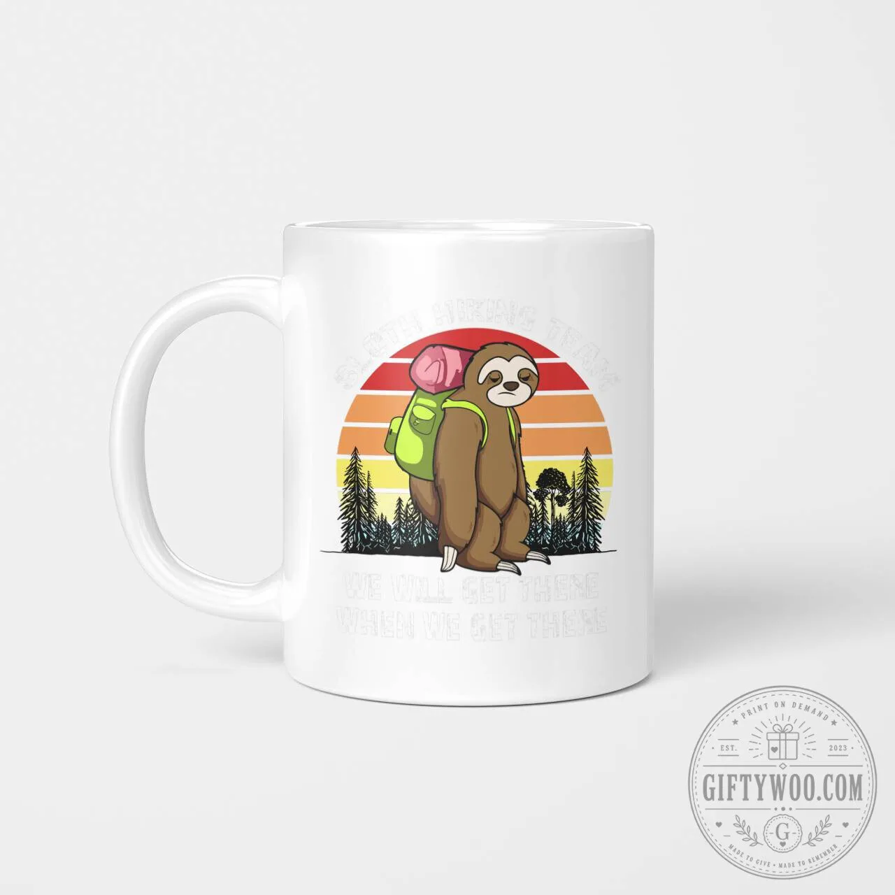 Mug Celebrating the Sloth Hiking Team: We’ll Arrive When We Get There